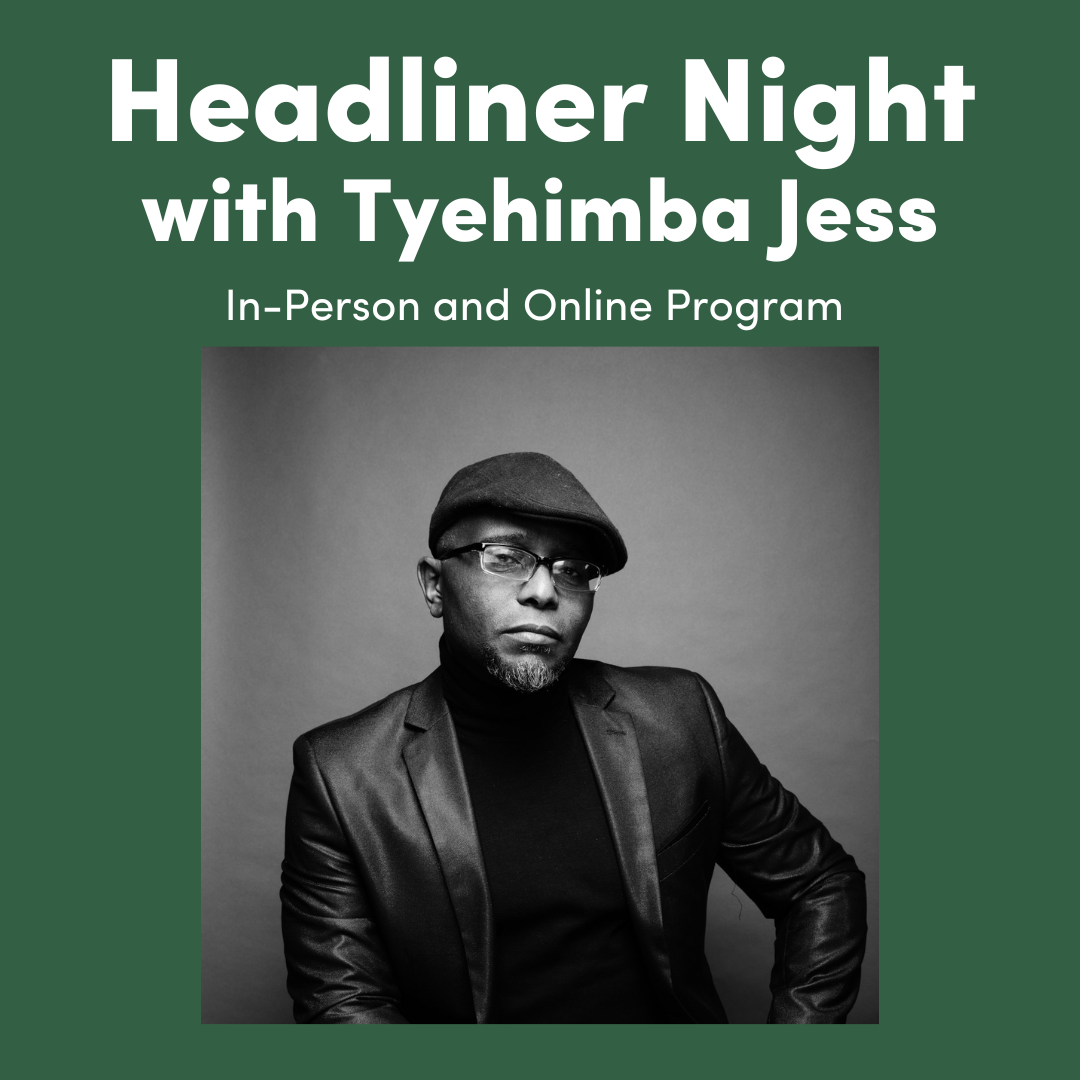 graphic for Tell It Slant Poetry Festival program: Headliner Night with Tyehimba Jess